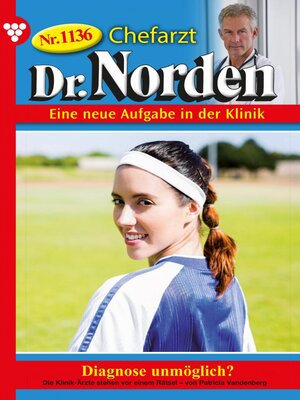 cover image of Chefarzt Dr. Norden 1136 – Arztroman